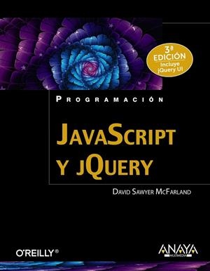 JAVASCRIPT Y JQUERY (3ªED/2015) | 9788441537453 | SAWYER MCFARLAND,DAVID | Llibreria Geli - Llibreria Online de Girona - Comprar llibres en català i castellà