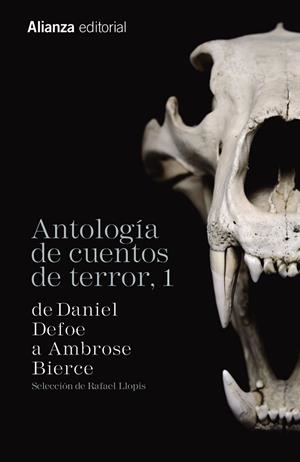 ANTOLOGÍA DE CUENTOS DE TERROR-1.DE DANIEL DEFOE A AMBROSE BIERCE | 9788491040903 | LLOPIS,RAFAEL (ANTÒLEG) | Llibreria Geli - Llibreria Online de Girona - Comprar llibres en català i castellà