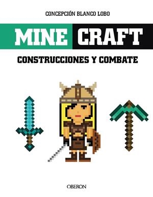 MINECRAFT.CONSTRUCCIONES Y COMBATES.CON LAS NOVELAS DE LA MINECON | 9788441537316 | BLANCO LOBO,CONCEPCIÓN | Libreria Geli - Librería Online de Girona - Comprar libros en catalán y castellano