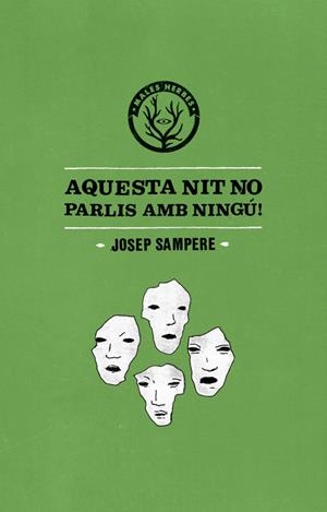 AQUESTA NIT NO PARLIS AMB NINGÚ | 9788494310867 | SAMPERE,JOSEP | Libreria Geli - Librería Online de Girona - Comprar libros en catalán y castellano