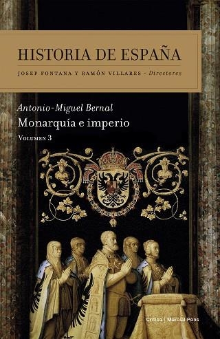 HISTORIA DE ESPAÑA-3.MONARQUÍA E IMPERIO (ED.RÚSTICA,2015) | 9788498928785 | BERNAL,ANTONIO-MIGUEL | Libreria Geli - Librería Online de Girona - Comprar libros en catalán y castellano