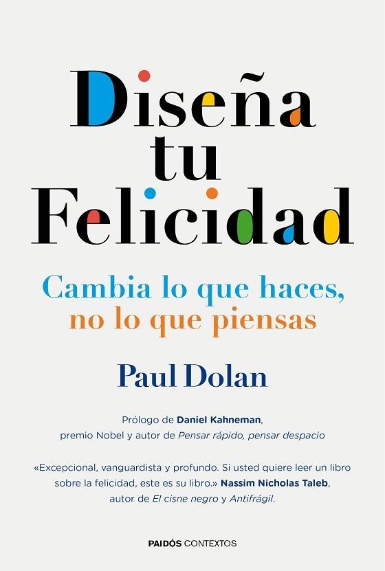 DISEÑA TU FELICIDAD | 9788449331473 | DOLAN,PAUL | Libreria Geli - Librería Online de Girona - Comprar libros en catalán y castellano