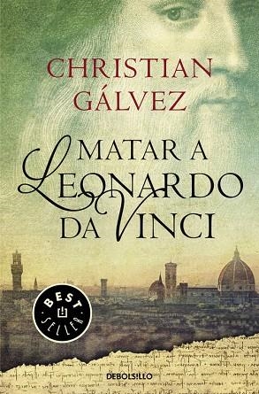 MATAR A LEONARDO DA VINCI | 9788466330251 | GÁLVEZ,CHRISTIAN | Llibreria Geli - Llibreria Online de Girona - Comprar llibres en català i castellà