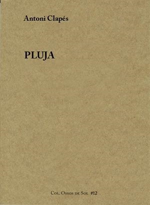 PLUJA | 9788460813101 | CLAPÉS,ANTONI | Llibreria Geli - Llibreria Online de Girona - Comprar llibres en català i castellà