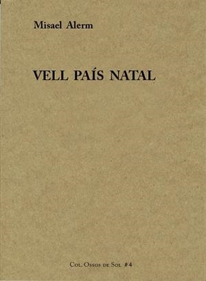 VELL PAÍS NATAL | 9788461686049 | ALERM,MISAEL | Llibreria Geli - Llibreria Online de Girona - Comprar llibres en català i castellà