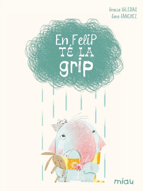 EN FELIP TÉ LA GRIP (TD) | 9788416434084 | IGLESIAS,GRACIA/SÁNCHEZ,SARA  | Libreria Geli - Librería Online de Girona - Comprar libros en catalán y castellano