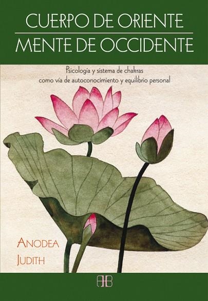 CUERPO DE ORIENTE,MENTE DE OCCIDENTE | 9788415292340 | JUDITH,ANODEA | Libreria Geli - Librería Online de Girona - Comprar libros en catalán y castellano