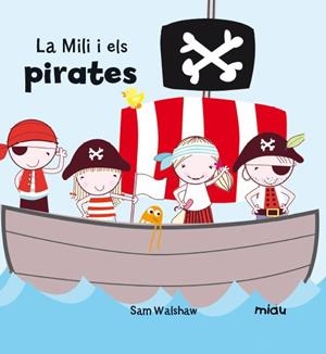 LA MILI I ELS PIRATES (TD) | 9788416434107 | WALSHAW,SAM | Libreria Geli - Librería Online de Girona - Comprar libros en catalán y castellano