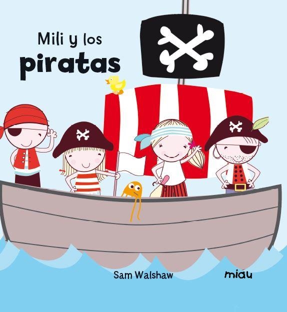 MILI Y LOS PIRATAS (TD) | 9788416434091 | WALSHAW,SAM | Libreria Geli - Librería Online de Girona - Comprar libros en catalán y castellano
