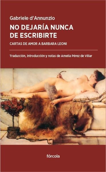 NO DEJARÍA NUNCA DE ESCRIBIRTE.CARTAS DE AMOR A BARBARA LEONI | 9788416247516 | D'ANNUNZIO,GABRIELE | Libreria Geli - Librería Online de Girona - Comprar libros en catalán y castellano