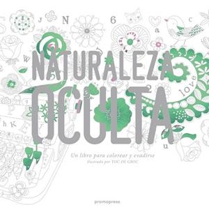 NATURALEZA OCULTA.UN LIBRO PARA COLOREAR Y EVADIRSE | 9788416504008 | Llibreria Geli - Llibreria Online de Girona - Comprar llibres en català i castellà