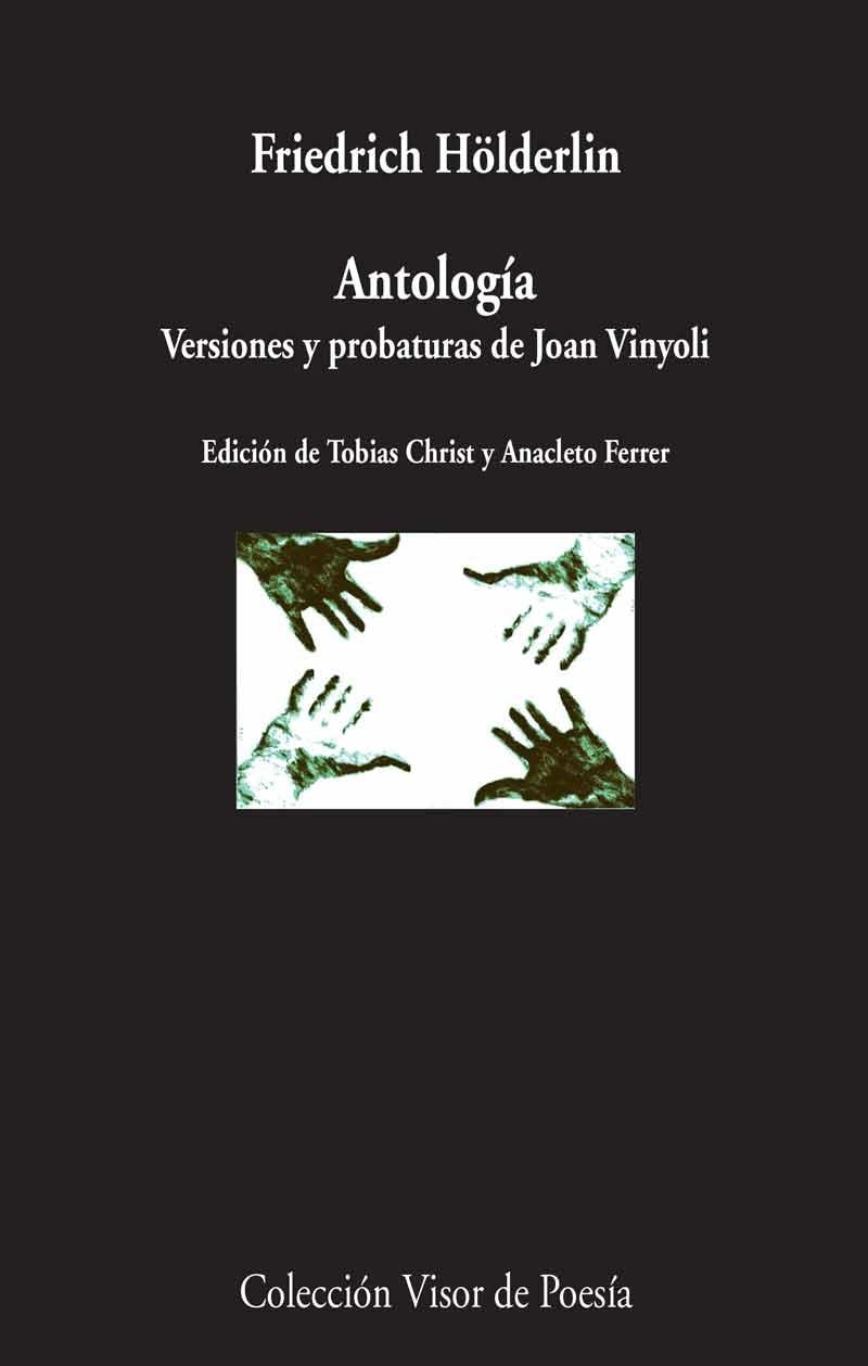 ANTOLOGÍA.VERSIONES Y PROBATURAS DE JOAN VINYOLI | 9788498959215 | HÖLDERLIN,FRIEDRICH | Libreria Geli - Librería Online de Girona - Comprar libros en catalán y castellano