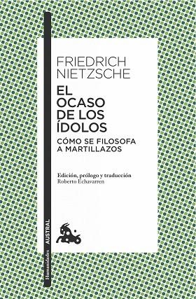 EL OCASO DE LOS ÍDOLOS.CÓMO SE FILOSOFA A MARTILLAZOS | 9788490661451 | NIETZSCHE,FRIEDRICH | Llibreria Geli - Llibreria Online de Girona - Comprar llibres en català i castellà