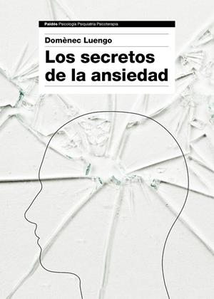 LOS SECRETOS DE LA ANSIEDAD | 9788449331596 | LUENGO,DOMÈNEC | Llibreria Geli - Llibreria Online de Girona - Comprar llibres en català i castellà