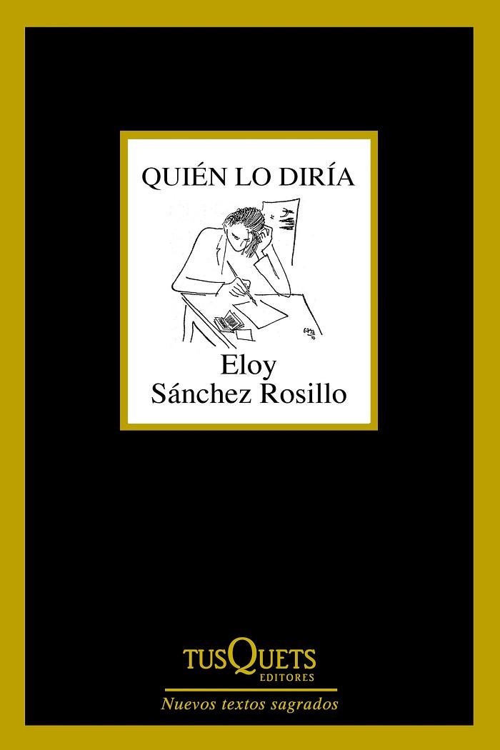 QUIÉN LO DIRÍA | 9788490661789 | SÁNCHEZ ROSILLO,ELOY | Libreria Geli - Librería Online de Girona - Comprar libros en catalán y castellano