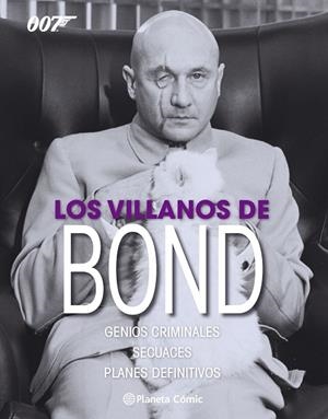LOS VILLANOS DE BOND.GENIOS CRIMINALES,SECUACES,PLANES DEFINITIVOS (TD) | 9788416308934 | A.A.V.V. | Llibreria Geli - Llibreria Online de Girona - Comprar llibres en català i castellà