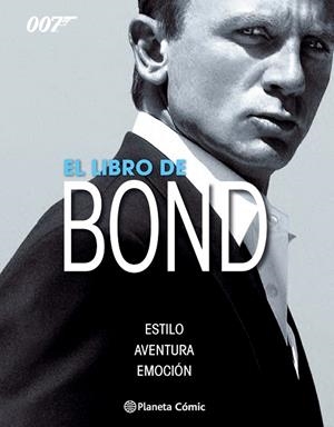 EL LIBRO DE BOND.ESTILO,AVENTURA,EMOCIÓN (TD) | 9788416308910 | A.A.V.V. | Llibreria Geli - Llibreria Online de Girona - Comprar llibres en català i castellà