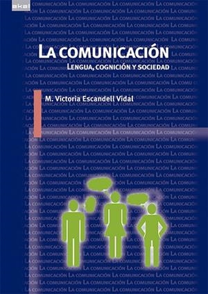 LA COMUNICACIÓN.LENGUA,COGNICIÓN Y SOCIEDAD | 9788446039587 | ESCANDELL VIDAL,MARÍA VICTORIA | Llibreria Geli - Llibreria Online de Girona - Comprar llibres en català i castellà
