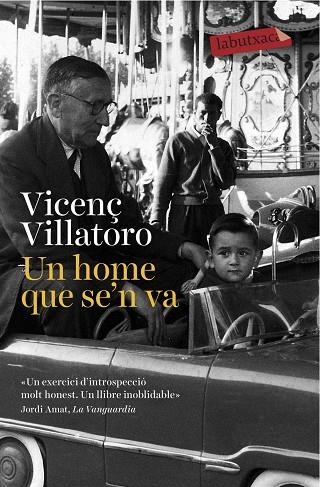 UN HOME QUE SE'N VA | 9788416334520 | VILLATORO,VICENÇ | Libreria Geli - Librería Online de Girona - Comprar libros en catalán y castellano