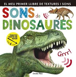 SONS DE DINOSAURES.EL MEU PRIMER LLIBRE DE TEXTURES I SONS | 9788490578704 | A.A.V.V. | Llibreria Geli - Llibreria Online de Girona - Comprar llibres en català i castellà