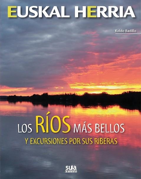 LOS RÍOS MÁS BELLOS Y EXCURSIONES POR SUS RIBERAS | 9788482165684 | BADILLO,KOLDO | Libreria Geli - Librería Online de Girona - Comprar libros en catalán y castellano