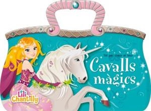 CAVALLS MÀGICS - LILI CHANTILLY  | 9788424656300 | CHANTILLY,LILI | Llibreria Geli - Llibreria Online de Girona - Comprar llibres en català i castellà