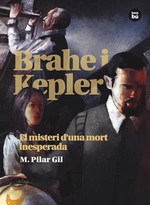 BRAHE I KEPLER EL MISTERI D'UNA MORT INESPERADA | 9788483431511 | GIL,MARIA PILAR | Libreria Geli - Librería Online de Girona - Comprar libros en catalán y castellano