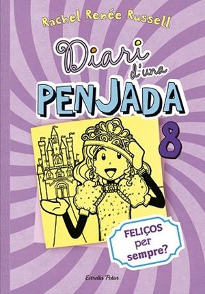 DIARI D'UNA PENJADA-8.FELIÇOS PER SEMPRE?  | 9788490574706 | RENEE RUSSELL,RACHEL  | Llibreria Geli - Llibreria Online de Girona - Comprar llibres en català i castellà