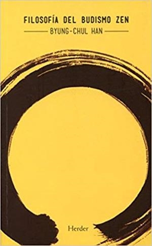 FILOSOFÍA DEL BUDISMO ZEN | 9788425433801 | HAN,BYUNG-CHUL | Libreria Geli - Librería Online de Girona - Comprar libros en catalán y castellano