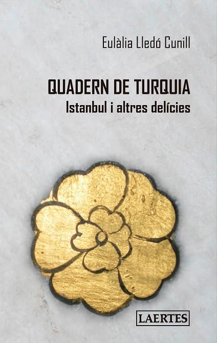 QUADERN DE TURQUIA | 9788475849843 | LLEDÓ CUNILL,EULÀLIA | Libreria Geli - Librería Online de Girona - Comprar libros en catalán y castellano