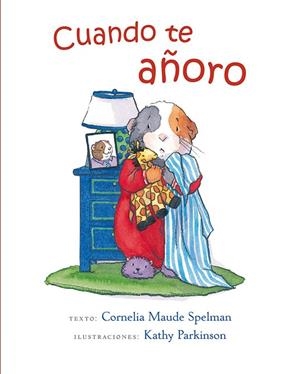 CUANDO TE AÑORO | 9788416117512 | MAUDE SPELMAN,CORNELIA/PARKINSON,KATHY | Llibreria Geli - Llibreria Online de Girona - Comprar llibres en català i castellà
