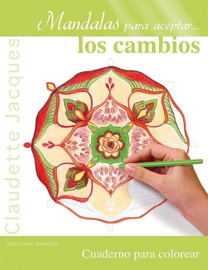 MANDALAS PARA ACEPTAR LOS CAMBIOS | 9788491110248 | CLAUDETTE,JACKES | Libreria Geli - Librería Online de Girona - Comprar libros en catalán y castellano