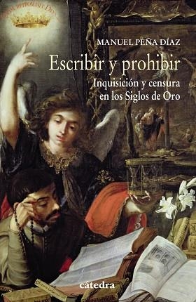 ESCRIBIR Y PROHIBIR.INQUISICIÓN Y CENSURA EN LOS SIGLOS DE ORO | 9788437634586 | PEÑA,MANUEL | Libreria Geli - Librería Online de Girona - Comprar libros en catalán y castellano