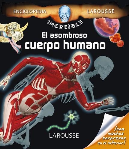 EL ASOMBROSO CUERPO HUMANO (ENCICLOPEDIA INCREÍBLE LAROUSSE) | 9788416368112 | A.A.V.V. | Llibreria Geli - Llibreria Online de Girona - Comprar llibres en català i castellà