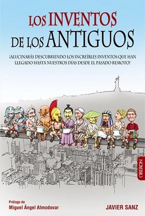 LOS INVENTOS DE LOS ANTIGUOS | 9788441536838 | SANZ,JAVIER/ALMÓDOVAR,MIGUEL ÁNGEL (PRÒLEG) | Libreria Geli - Librería Online de Girona - Comprar libros en catalán y castellano