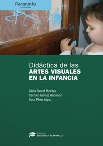 DIDACTICA DE LAS ARTES VISUALES EN LA INFANCIA | 9788428337335 | OLAIA FONTAL,CARMEN | Llibreria Geli - Llibreria Online de Girona - Comprar llibres en català i castellà