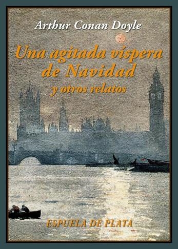 UNA AGITADA VÍSPERA DE NAVIDAD Y OTROS RELATOS | 9788416034512 | CONAN DOYLE,ARTHUR | Libreria Geli - Librería Online de Girona - Comprar libros en catalán y castellano