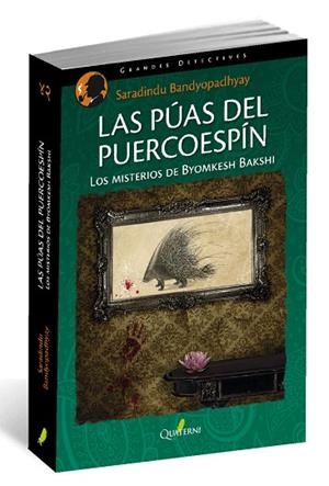 LAS PÚAS DEL PUERCOESPÍN.LOS MISTERIOS DE BYOMKESH BAKSHI | 9788494285882 | BANDYOPADHYAY,SHARANDINDU | Llibreria Geli - Llibreria Online de Girona - Comprar llibres en català i castellà