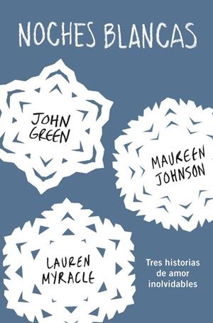 NOCHES BLANCAS.TRES HISTORIAS DE AMOR INOLVIDABLES | 9788415594772 | GREEN,JOHN/LANGE,ERIN/JOHNSON,MAUREEN | Llibreria Geli - Llibreria Online de Girona - Comprar llibres en català i castellà