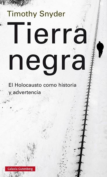 TIERRA NEGRA.EL HOLOCAUSTO COMO HISTORIA Y ADVERTENCIA | 9788416495023 | SNYDER,TIMOTHY J. | Libreria Geli - Librería Online de Girona - Comprar libros en catalán y castellano