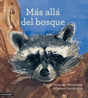 MÁS ALLÁ DEL BOSQUE | 9788416033805 | CONSUEGRA MANZANARES,ÀNGELS/FORTUÑO ALÓS,MCARMEN | Llibreria Geli - Llibreria Online de Girona - Comprar llibres en català i castellà