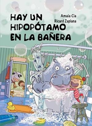 HAY UN HIPOPÓTAMO EN LA BAÑERA (TD) | 9788448845049 | CÍA,AMANDA/ZAPLANA,RICARD | Libreria Geli - Librería Online de Girona - Comprar libros en catalán y castellano