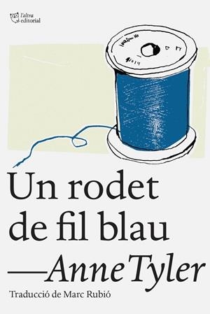 UN RODET DE FIL BLAU | 9788494348150 | TYLER,ANNE | Llibreria Geli - Llibreria Online de Girona - Comprar llibres en català i castellà