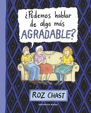 PODEMOS HABLAR DE ALGO MÁS AGRADABLE? (TD) | 9788416195299 | CHAST,ROZ | Llibreria Geli - Llibreria Online de Girona - Comprar llibres en català i castellà
