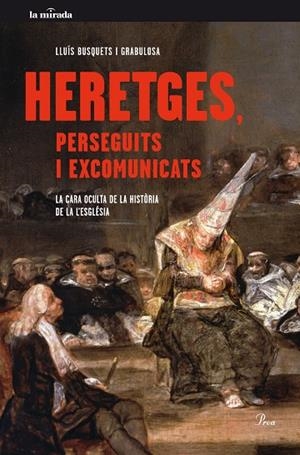 HERETGES,PERSEGUITS I EXCOMUNICATS.LA CARA OCULTA DE LA HISTÒRIA DE L'ESGLÉSIA | 9788475885179 | BUSQUETS I GRABULOSA,LLUÍS | Llibreria Geli - Llibreria Online de Girona - Comprar llibres en català i castellà