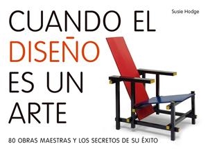 CUANDO EL DISEÑO ES UN ARTE.80 OBRAS MAESTRAS Y LOS SECRETOS DE SU ÉXITO | 9788416177783 | HODGE,SUSIE | Libreria Geli - Librería Online de Girona - Comprar libros en catalán y castellano