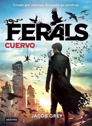 FERALS-1.CUERVO | 9788408141617 | GREY,JACOB | Libreria Geli - Librería Online de Girona - Comprar libros en catalán y castellano