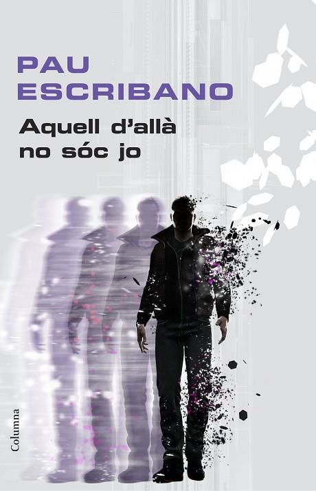 AQUELL D'ALLÀ NO SÓC JO | 9788466419918 | ESCRIBANO,PAU | Llibreria Geli - Llibreria Online de Girona - Comprar llibres en català i castellà