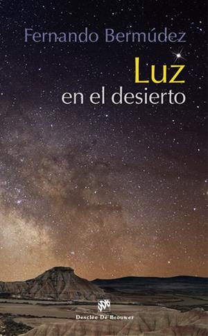 LUZ EN EL DESIERTO | 9788433027948 | BERMÚDEZ LÓPEZ,FERNANDO | Libreria Geli - Librería Online de Girona - Comprar libros en catalán y castellano