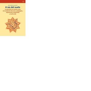 A RAS DE SUELO.LA EDUCACIÓN EN MUSEOS COMO ENCRUCIJADA DE DISCURSOS,PEDAGOGÍAS,EXPERIENCIAS COMPARTIDAS Y MUCHO MÁS | 9788497048927 | AMENGUAL QUEVEDO,IRENE | Llibreria Geli - Llibreria Online de Girona - Comprar llibres en català i castellà